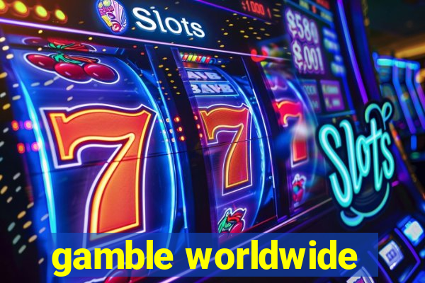 gamble worldwide