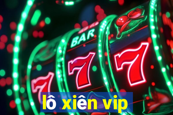 lô xiên vip