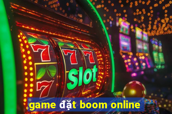 game đặt boom online