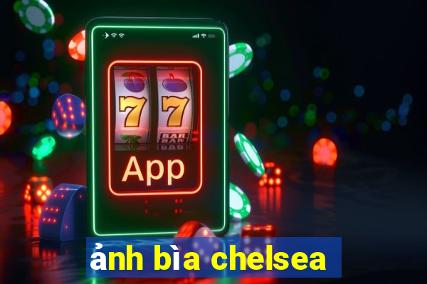 ảnh bìa chelsea