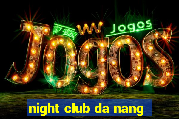 night club da nang