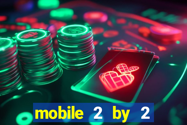 mobile 2 by 2 gaming casino