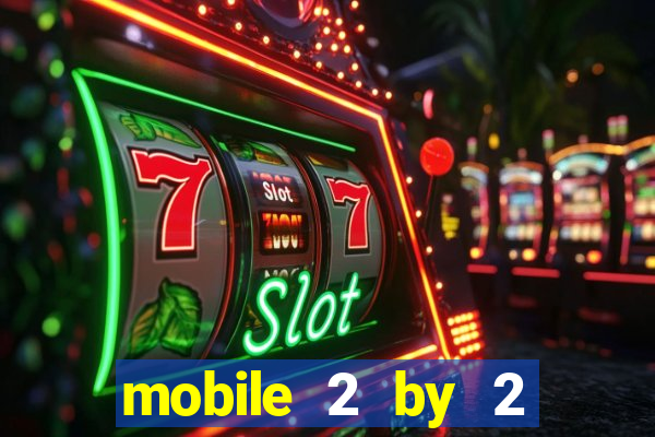 mobile 2 by 2 gaming casino