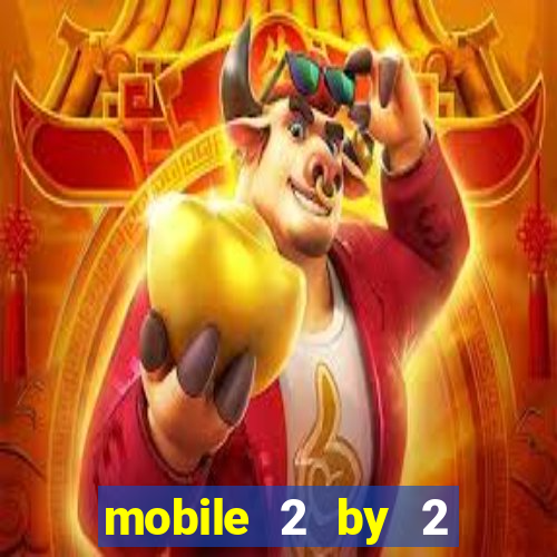 mobile 2 by 2 gaming casino