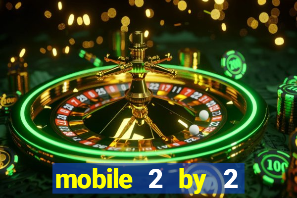 mobile 2 by 2 gaming casino