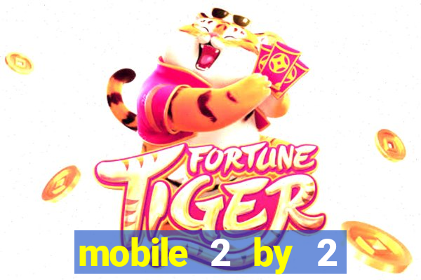 mobile 2 by 2 gaming casino