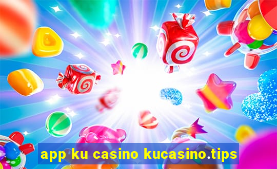 app ku casino kucasino.tips