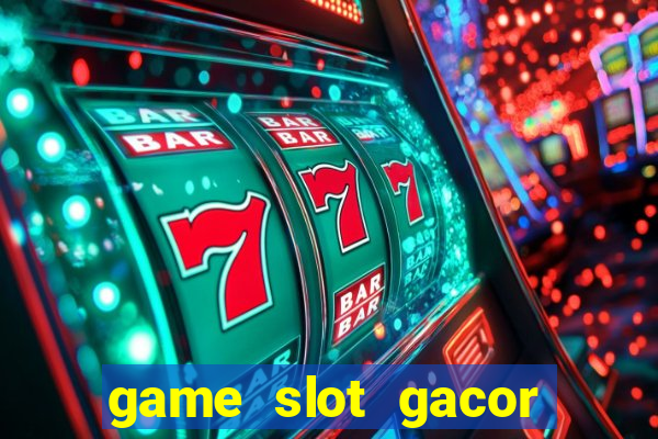 game slot gacor hari ini