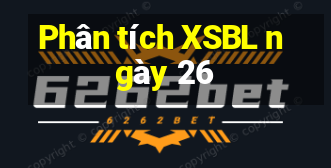 Phân tích XSBL ngày 26