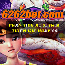 Phân tích Xổ Số thừa thiên huế ngày 29