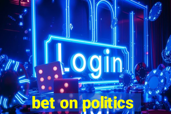 bet on politics