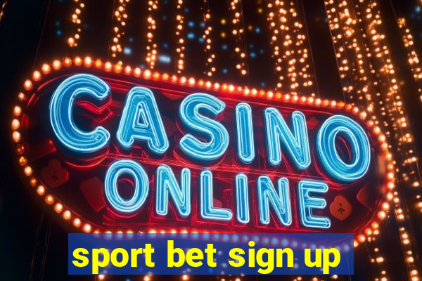 sport bet sign up