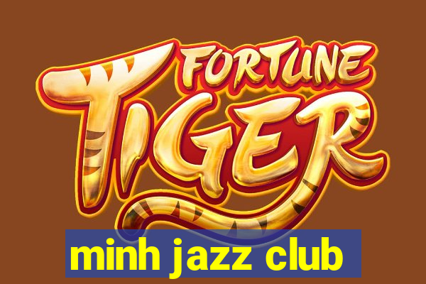 minh jazz club