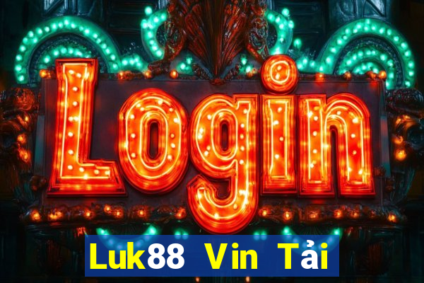 Luk88 Vin Tải Game Bài Đổi Thưởng