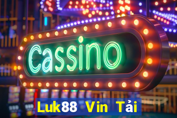 Luk88 Vin Tải Game Bài Đổi Thưởng