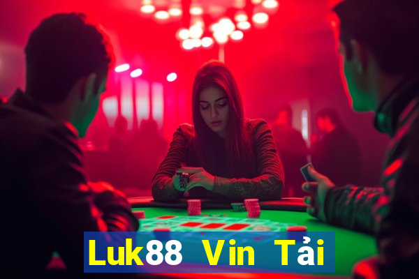 Luk88 Vin Tải Game Bài Đổi Thưởng