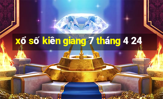 xổ số kiên giang 7 tháng 4 24