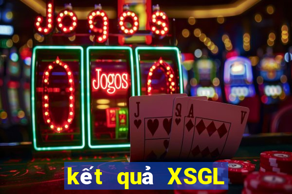 kết quả XSGL ngày 13