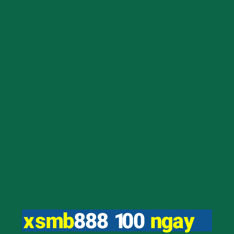 xsmb888 100 ngay