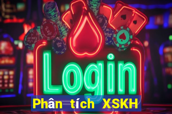 Phân tích XSKH ngày 10