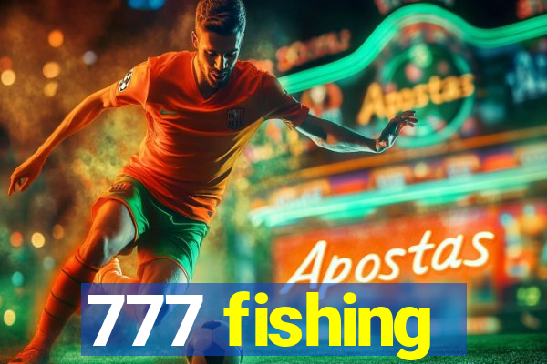 777 fishing