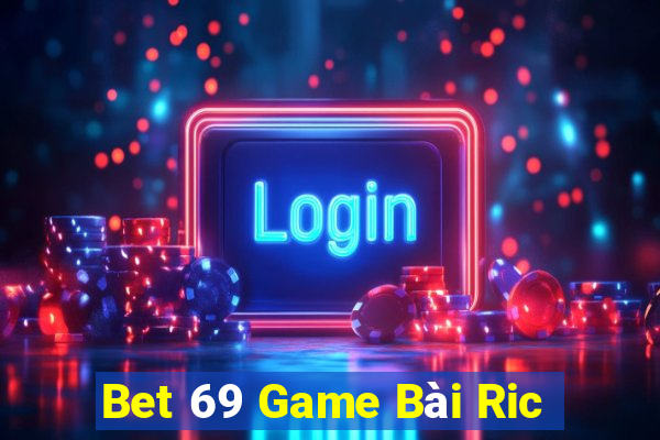 Bet 69 Game Bài Ric