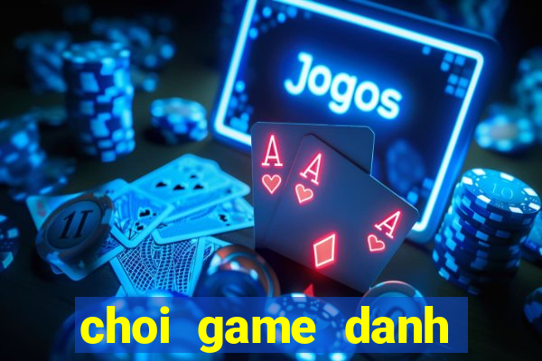 choi game danh nhau 3d