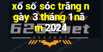 xổ số sóc trăng ngày 3 tháng 1 năm 2024