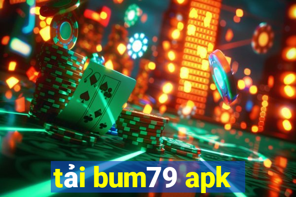 tải bum79 apk