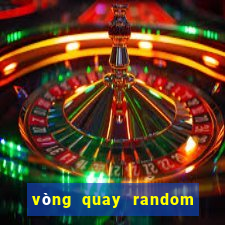 vòng quay random tự tạo