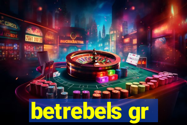 betrebels gr