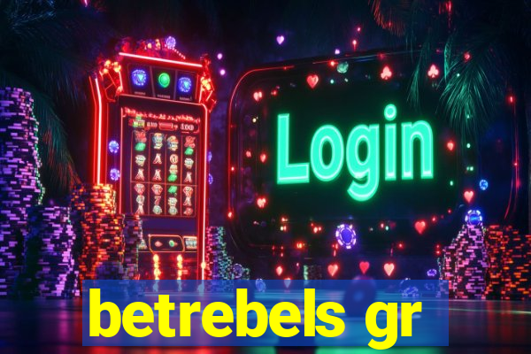 betrebels gr