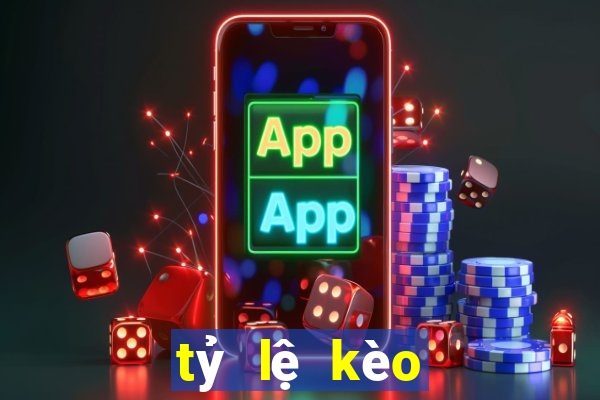 tỷ lệ kèo trực tuyến hôm nay