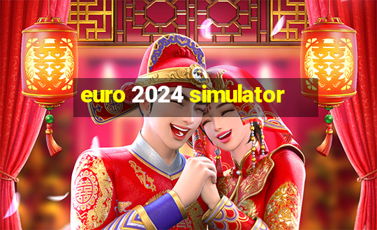 euro 2024 simulator