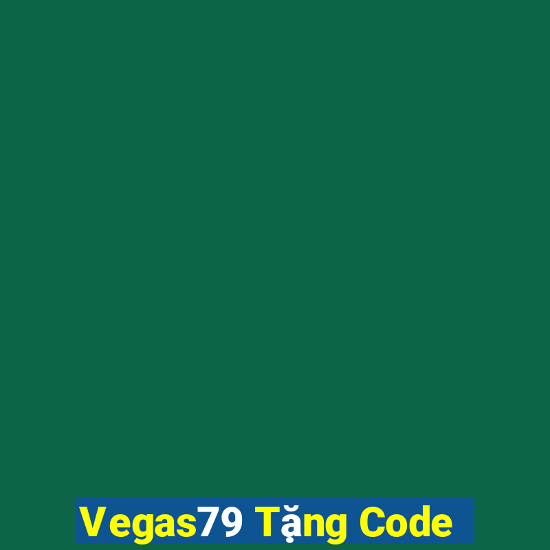 Vegas79 Tặng Code