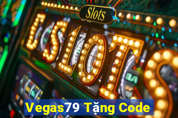 Vegas79 Tặng Code