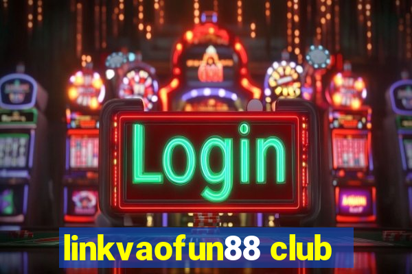 linkvaofun88 club