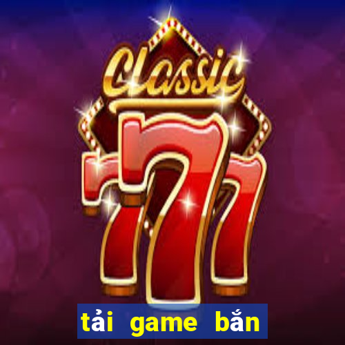 tải game bắn cá 777