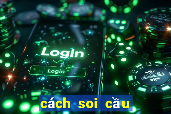 cách soi cầu lô đề miền bắc