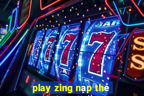 play zing nạp thẻ