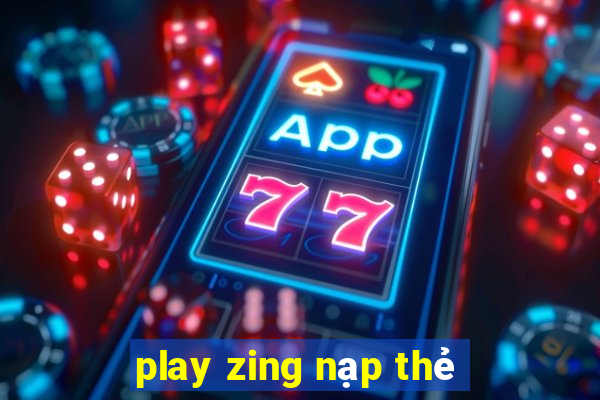 play zing nạp thẻ