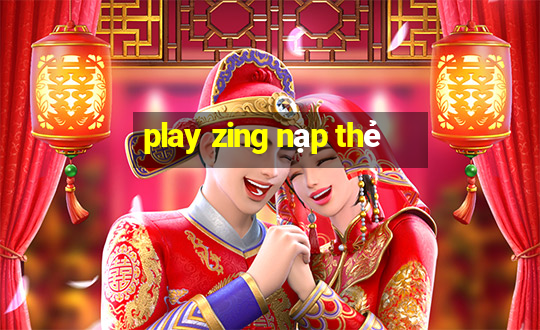 play zing nạp thẻ