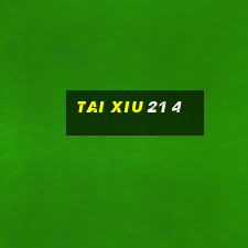 tai xiu 21 4