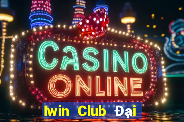 Iwin Club Đại Lý Cấp 1 Game Bài