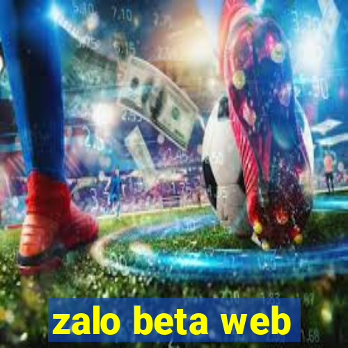 zalo beta web