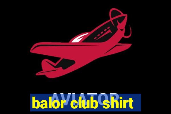 balor club shirt