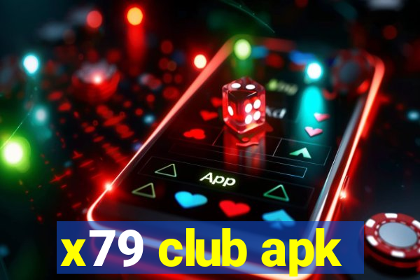 x79 club apk