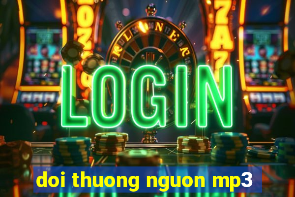 doi thuong nguon mp3