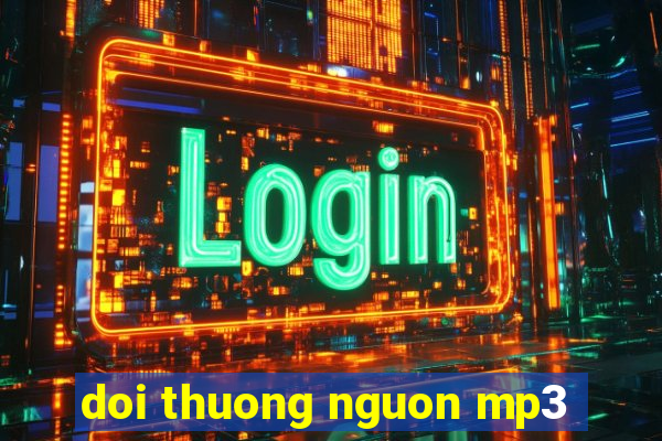 doi thuong nguon mp3