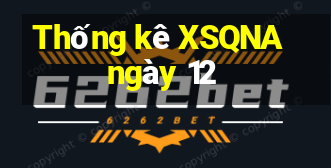 Thống kê XSQNA ngày 12